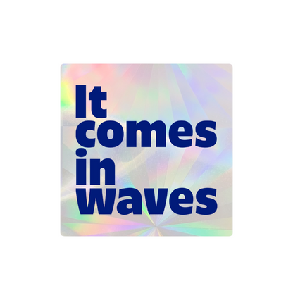 It Comes In Waves Sun Catcher Sticker